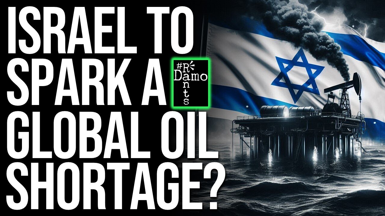 Israel may be about to spark a GLOBAL OIL SHORTAGE!