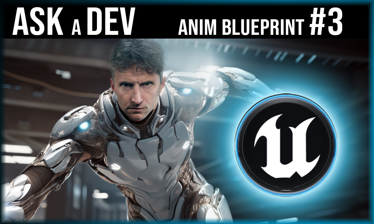 Ask a Dev | Animation Blueprint #3 ADDENDUM | Unreal Engine Tutorial