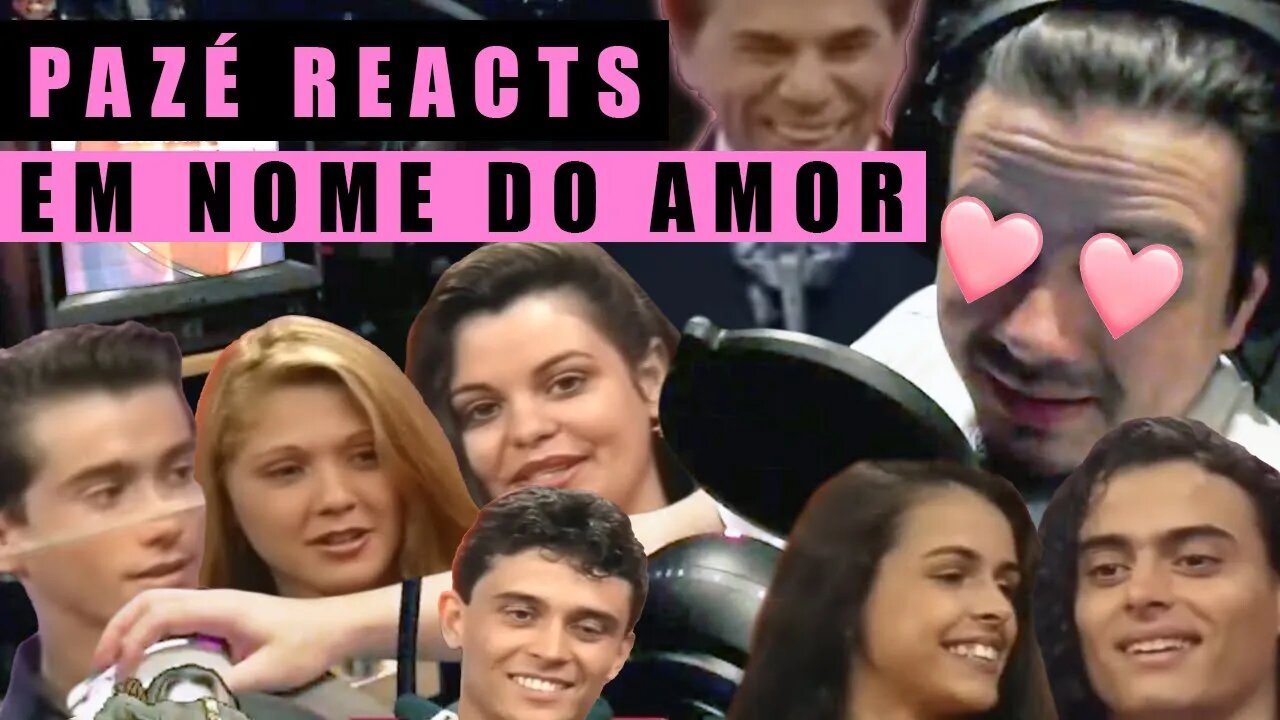 Pazé Reacts: Em Nome do Amor