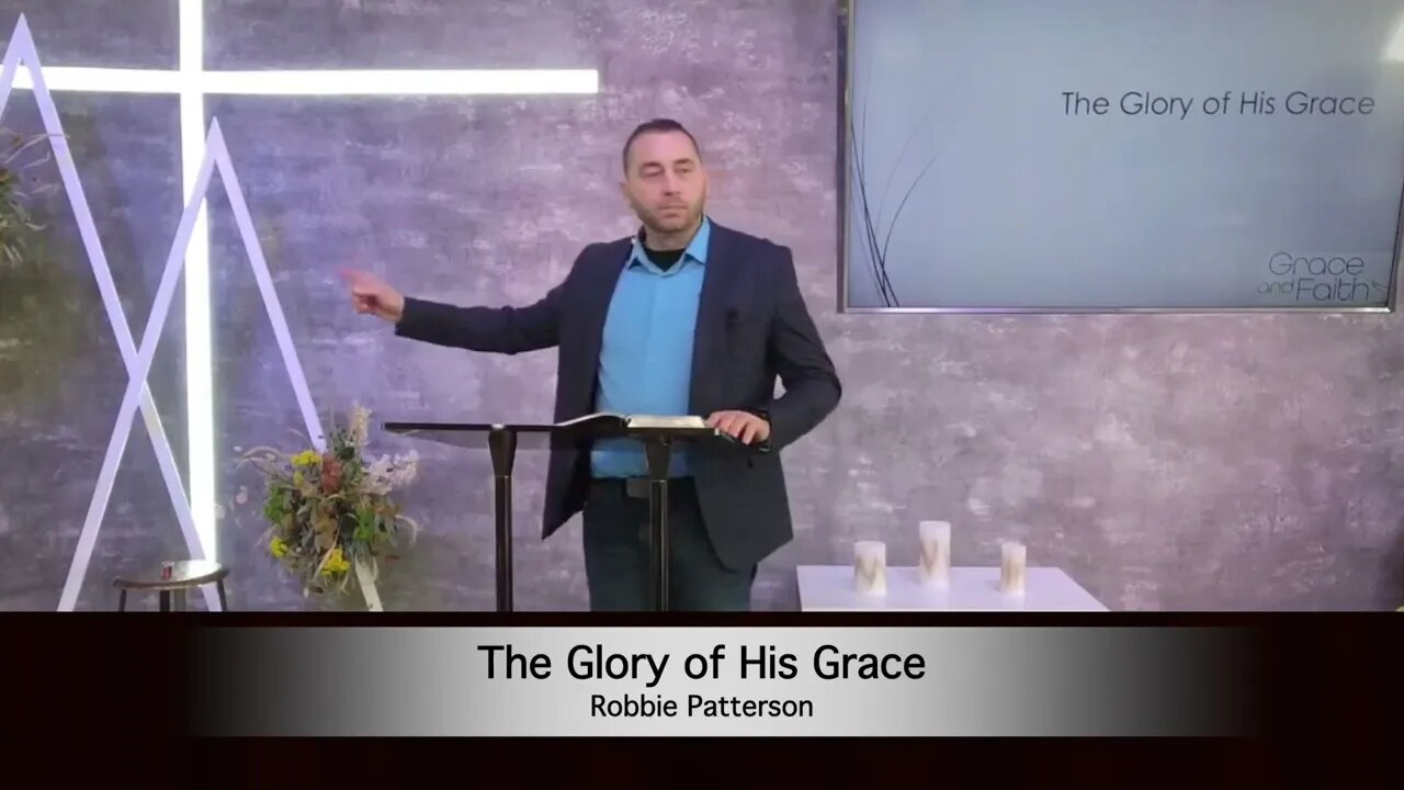 The Glory of His Grace