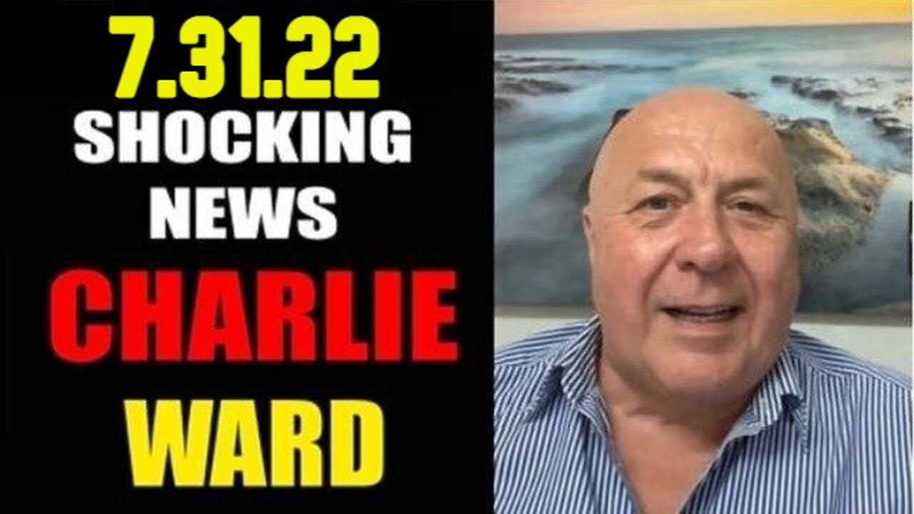 Charlie Ward Shocking News 7/31/22 The Biggest Election Fraud!