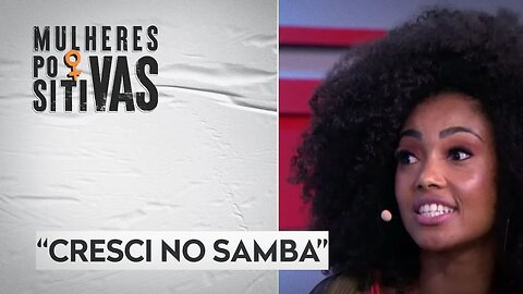 Pâmella Gomes fala como construiu sua carreira no Carnaval | MULHERES POSITIVAS