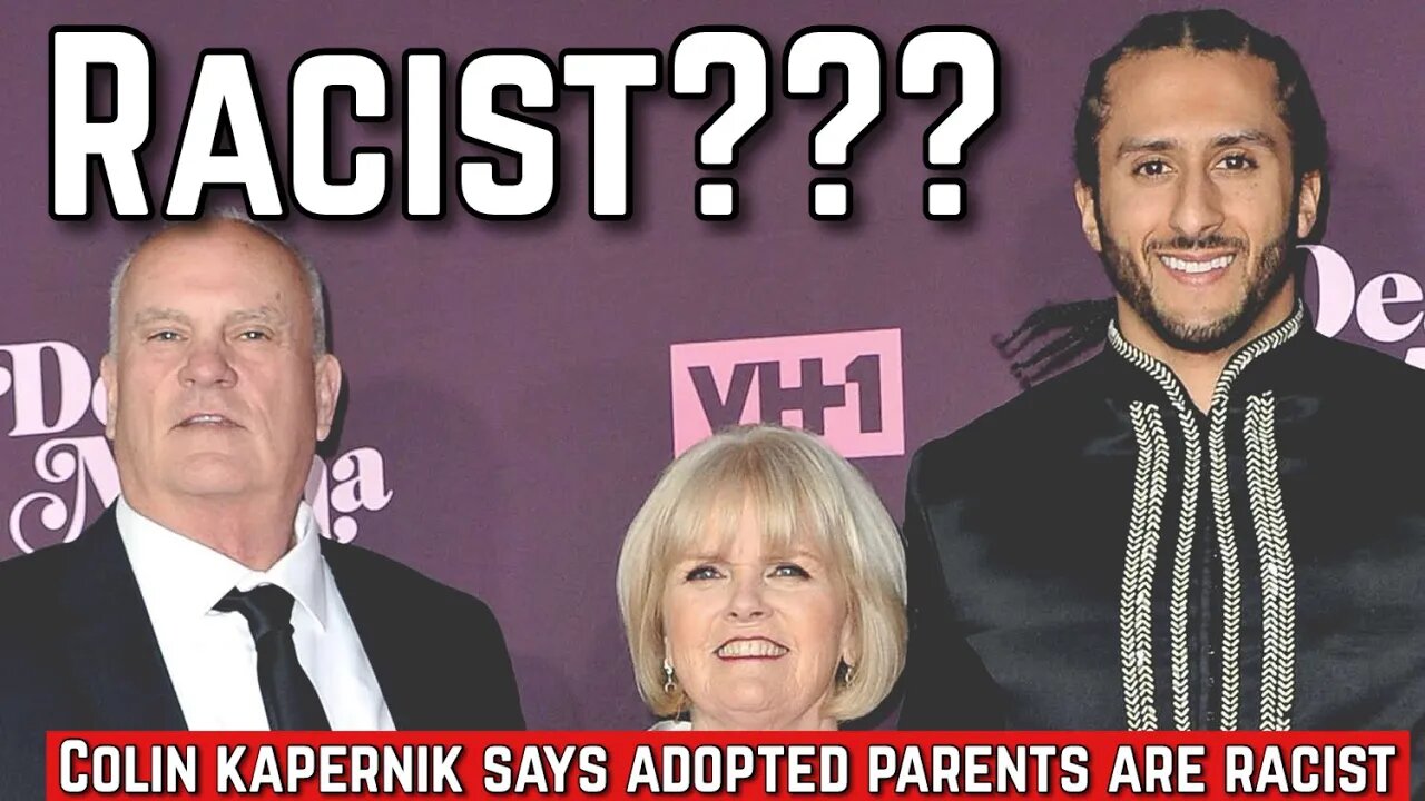 Spoiled Colin Kapepernick Accuses Parents of Racism and Problematic Behavior