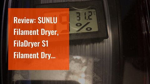 Review: SUNLU Filament Dryer, FilaDryer S1 Filament Dry Box, Compatible with 99% of 1KG PLA PET...