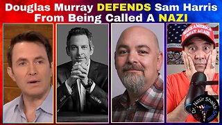 Douglas Murray DEFENDS Sam Harris - Sam Is Not A Nazi and Other Topics