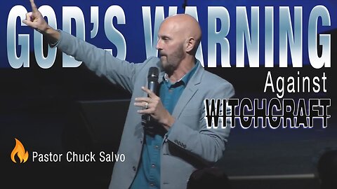 God’s Warning Against Witchcraft | Pastor Chuck Salvo