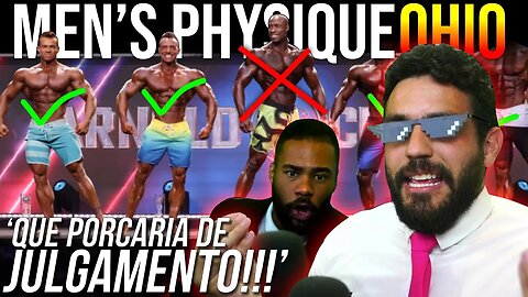 MENS PHYSIQUE foi injusto!!! Roubaram na CARA DURA?! (sem clubismo, entenda o resultado)
