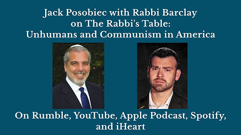 The Rabbis Table Episode 4: Jack Posobiec Unhumans & Communism in America