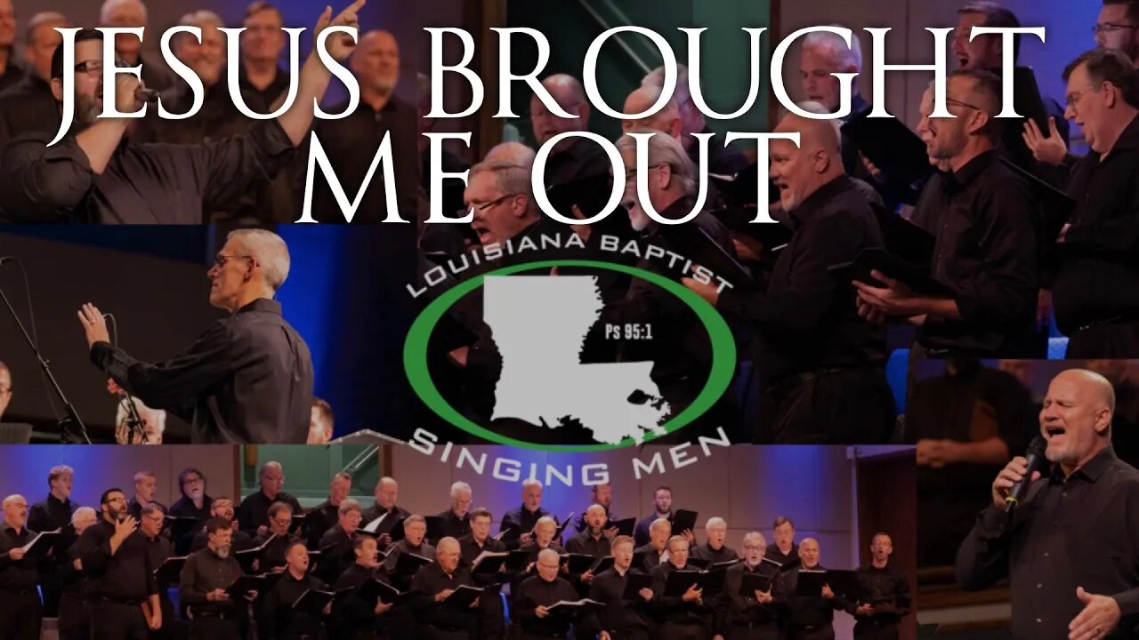 Jesus Brought Me Out // Louisiana Baptist Singing Men // 11 17 22