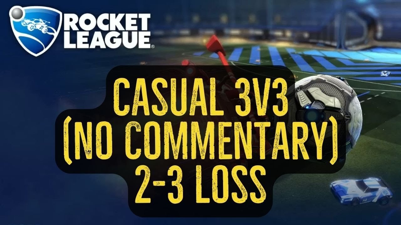 Let's Play Rocket League Gameplay No Commentary Casual 3v3 2-3 Loss