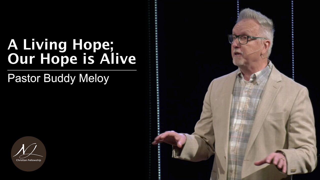 A Living Hope; Our Hope is Alive - Pastor Buddy Meloy