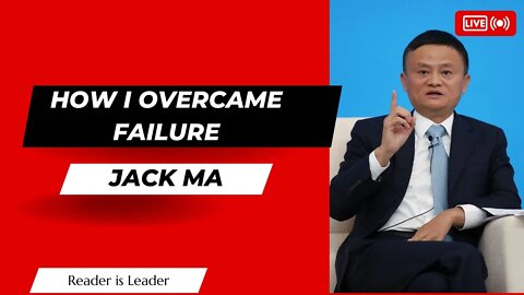 Jack Ma - How I Overcame Failure | Reader is Leader | #motivation #jackma #failure