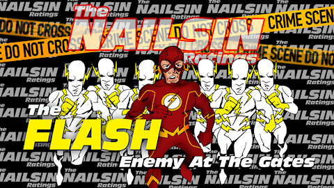 The Nailsin Ratings:The FLASH - Enemy At The Gates