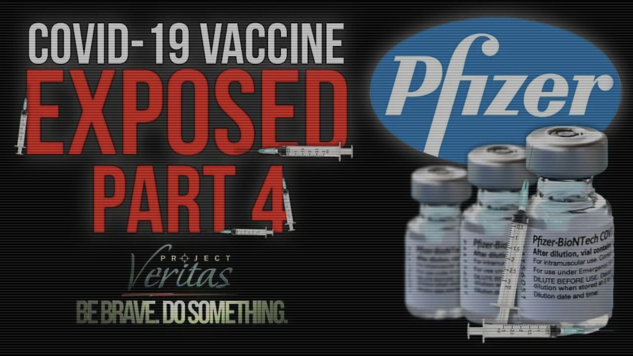 Project Veritas EXPOSES Pfizer Scientists About Covid Vaccine