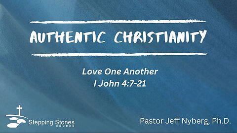 Authentic Christianity: Love One Another