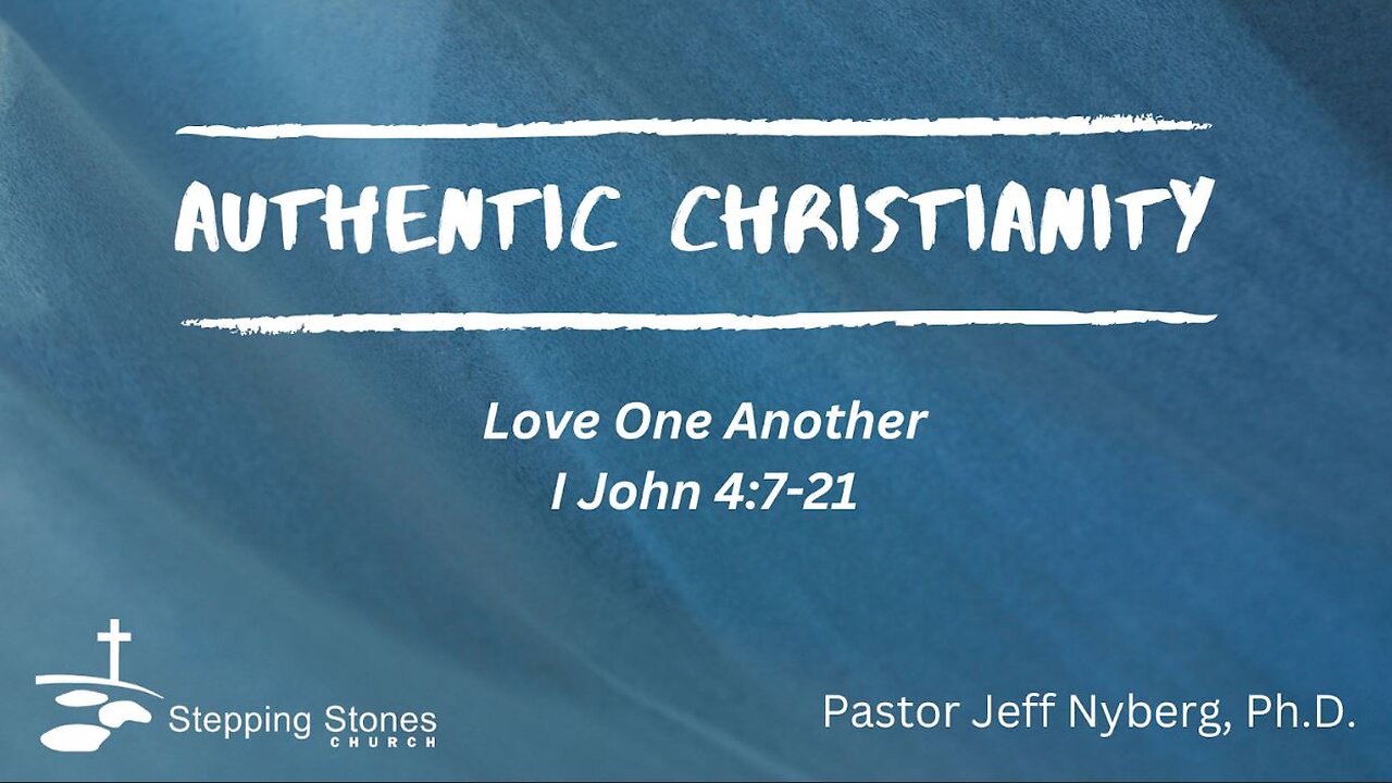 Authentic Christianity: Love One Another