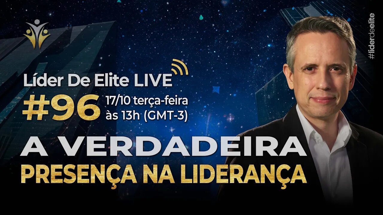 A Verdadeira Presença Na Liderança - Líder De Elite LIVE #096