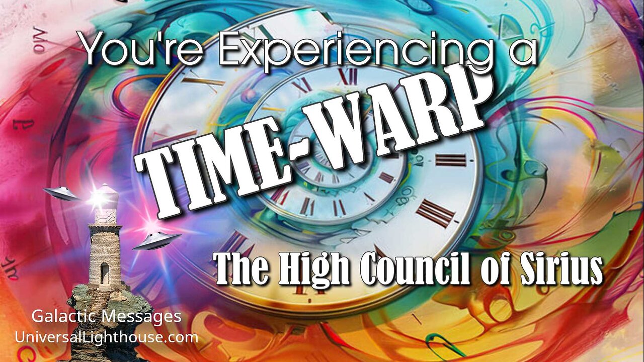 You're Experiencing a TIME-WARP ~ The High Council of Sirius