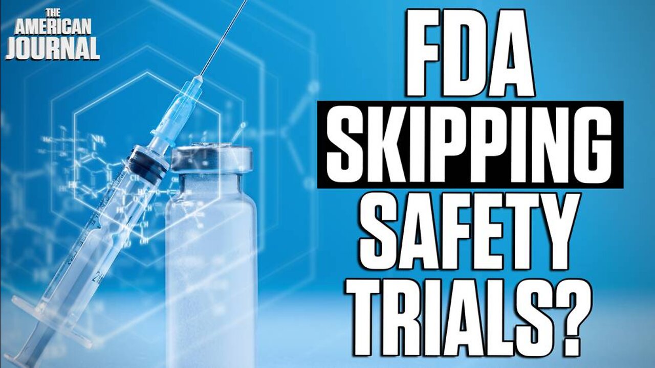 Revealed: FDA Scheme To Bypass Future Vax Clinical Trials