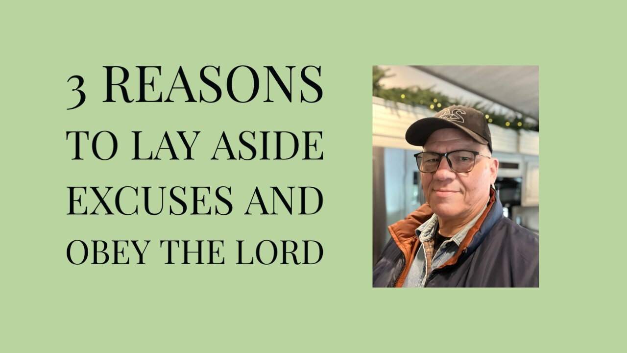 3 Reasons to Lay Aside Excuses and Obey the Lord