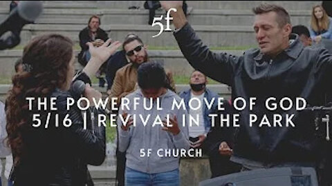 The Powerful Move of God | @Five-Fold Church [5F Church] Revival in the Park 5/16