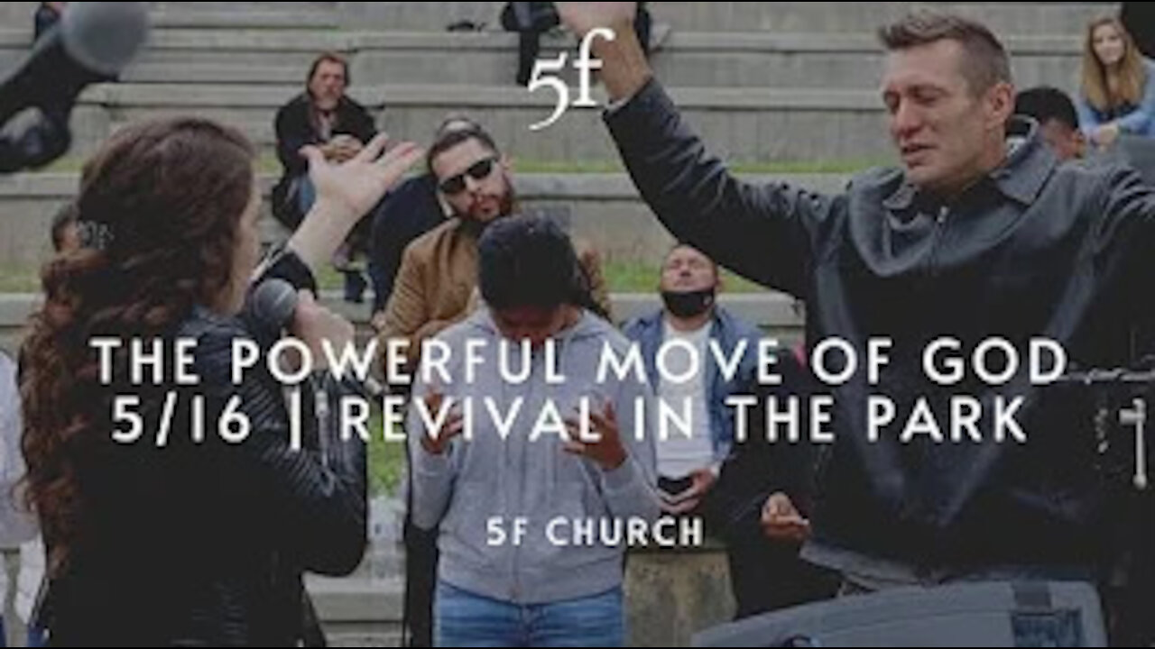 The Powerful Move of God | @Five-Fold Church [5F Church] Revival in the Park 5/16