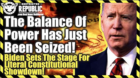 The Balance of Power Has Just Been Seized! Biden Sets Stage For Literal Constitutional Showdown!