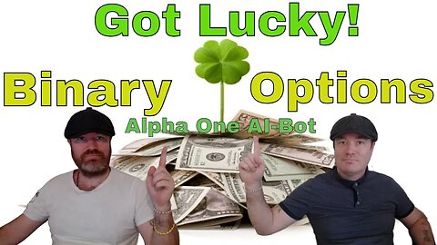 Got Lucky Today With Our Binary Options Robot