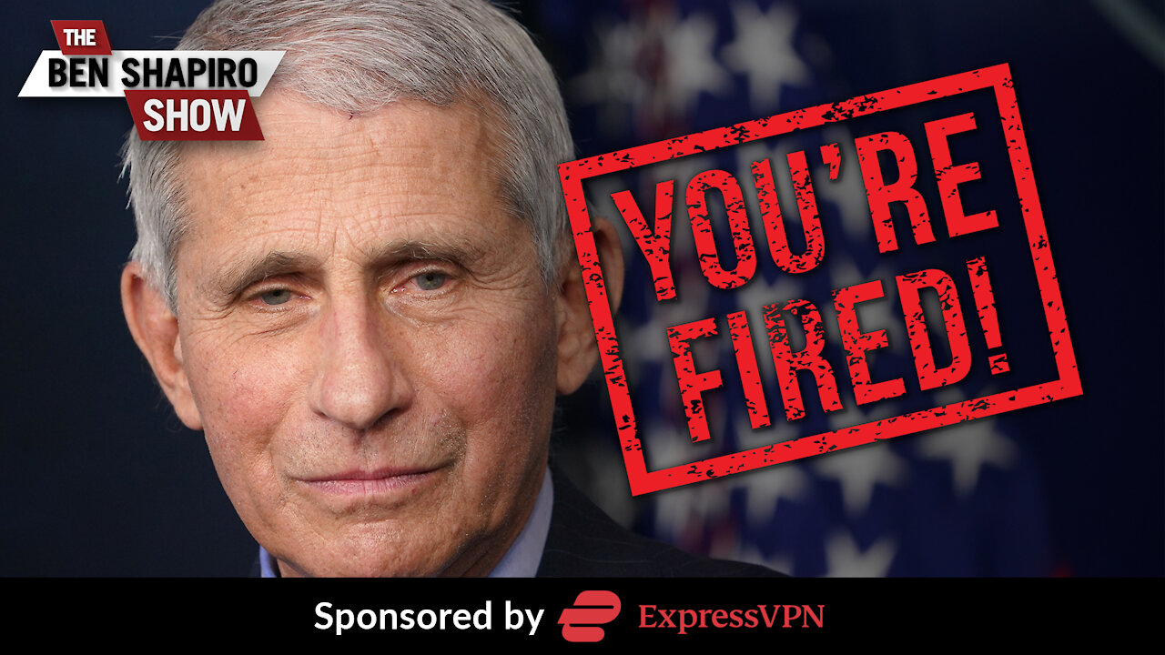 Fauci Should Be Fired | Ep. 1200