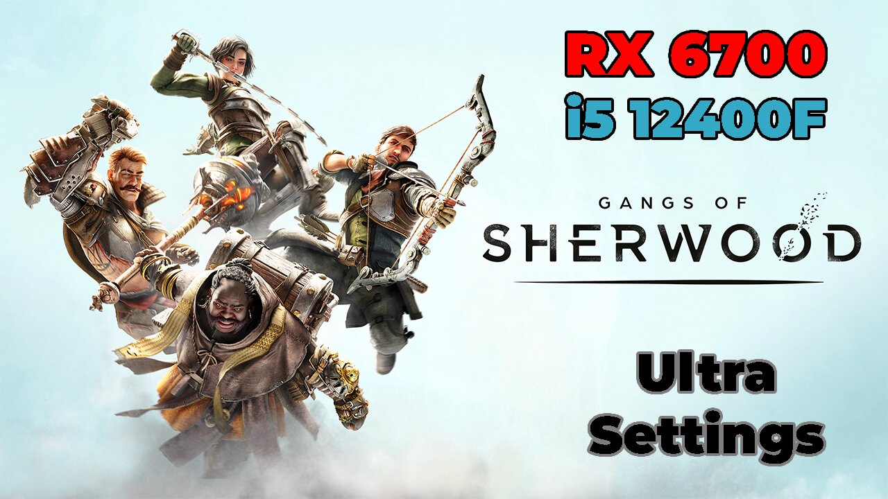 Gangs of Sherwood: RX 6700 + i5 12400f | Ultra Settings | Benchmark