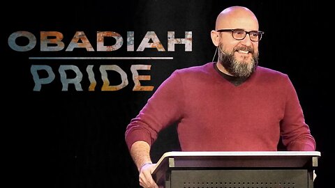 Obadiah: PRIDE (15-21)