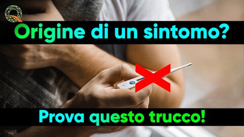 🤒 Origini di un sintomo? Prova questo trucco!