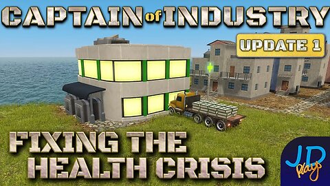 Fixing the Health Crisis 🚛 Ep9 🚜 Captain of Industry Update 1 👷 Lets Play, Walkthrough