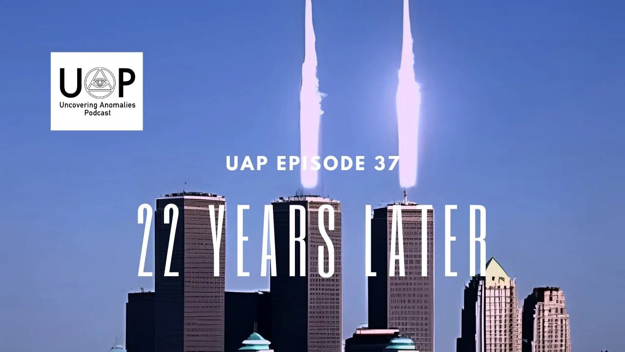 Uncovering Anomalies Podcast (UAP) - Episode 37 - 22 Years Later