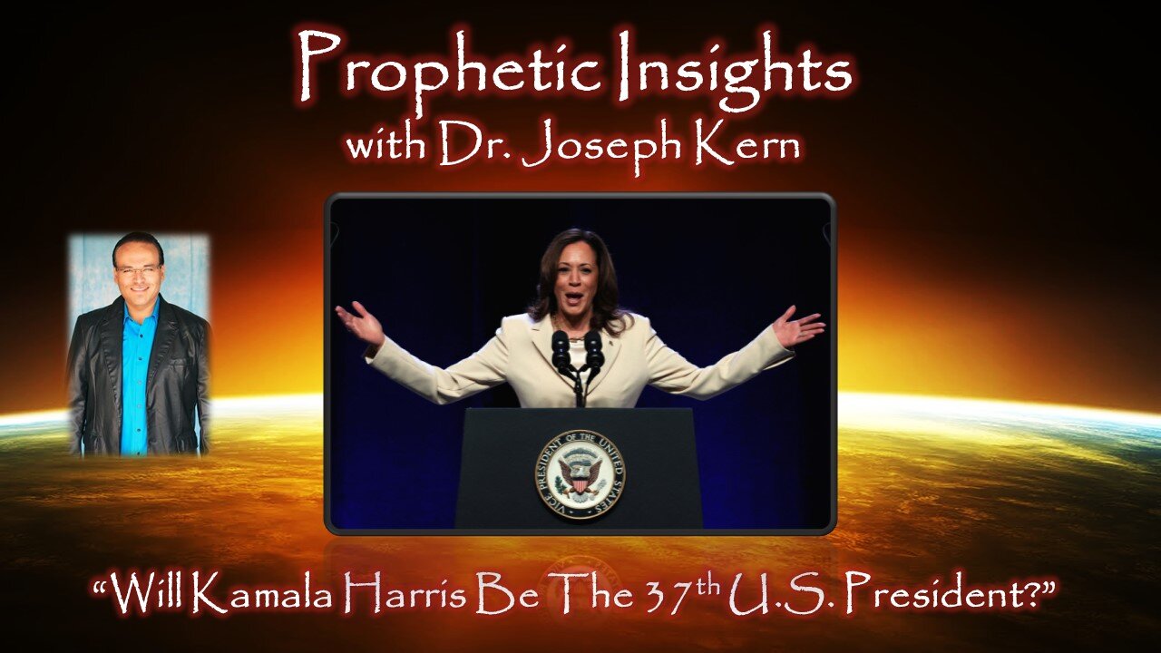 Prophetic Insights - Will Kamala Harris Be The 37th President