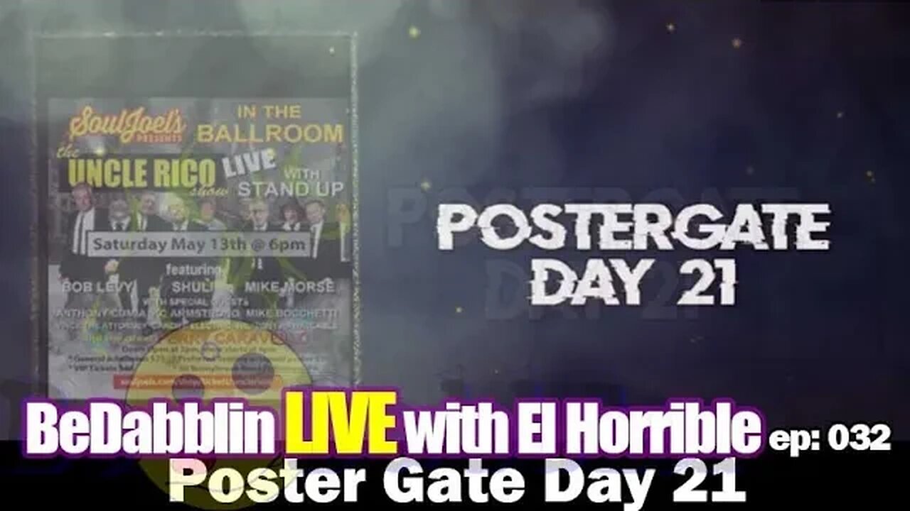 BeDabblin LIVE w/El Horrible ep032: PosterGate Day 21