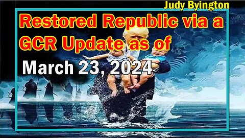 Restored Republic via a GCR Update as of Mar 23, 2024 - Conflicts In Red Sea,Global Financial Crises