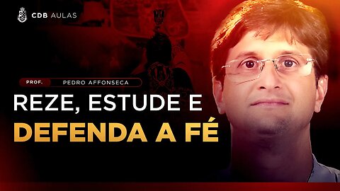 Apostolado em tempos de perseguição - Prof. Pedro Affonseca