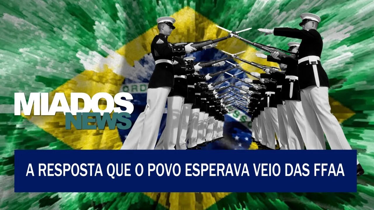 Miados News - A carta das Forças Armadas foi a resposta que o povo precisava.