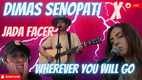 Dimas Senopati & Jada Facer Wherever You Will Go REACTION #dimassenopatireaction