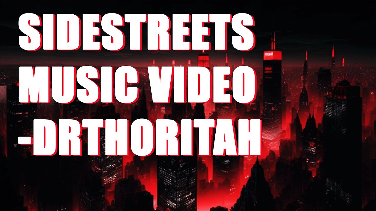 DrThoritah - SIDESTREETS MUSIC VIDEO