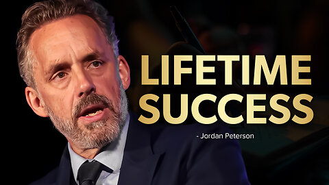 Achieve Lifetime Success - Jordan Peterson