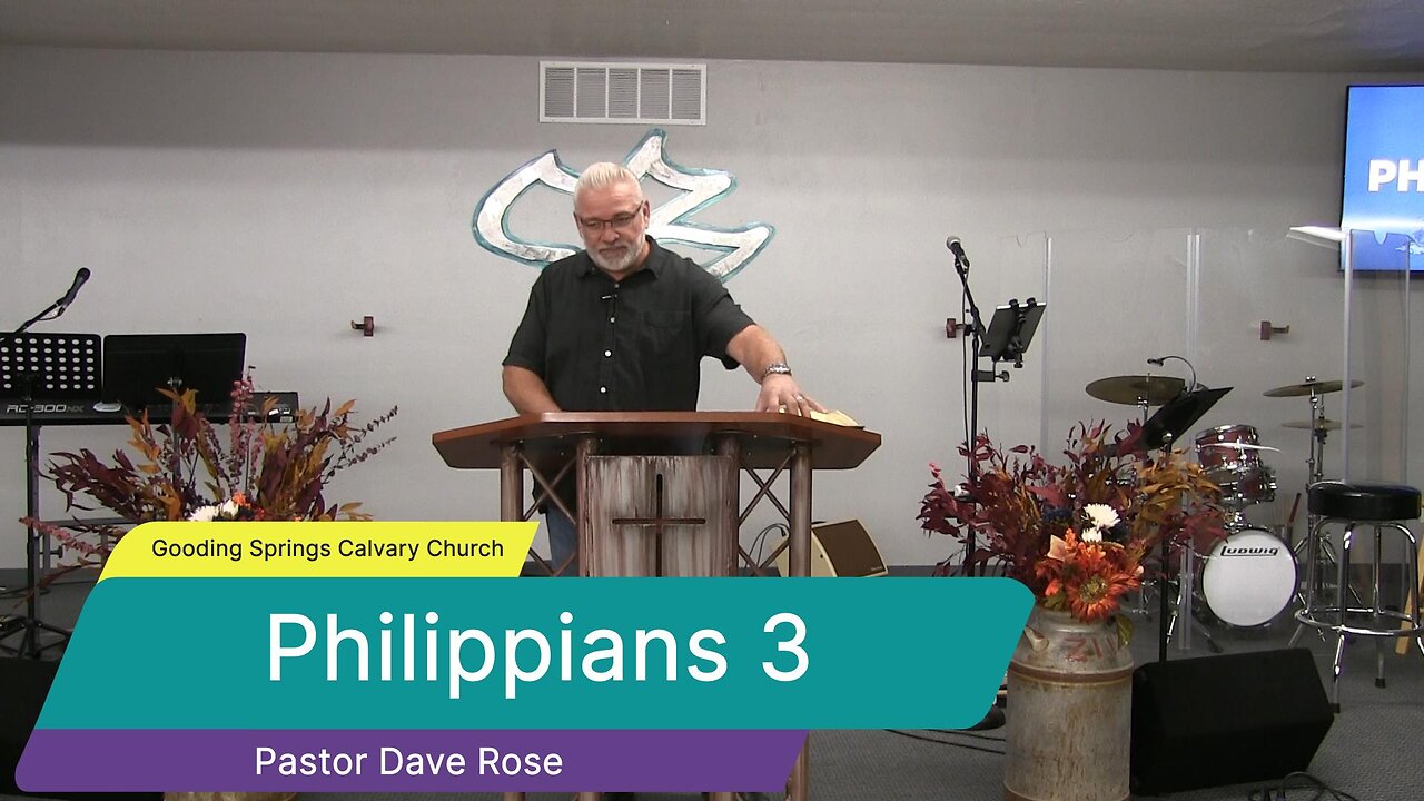 Philippians 3 - Gooding Springs Calvary Chapel