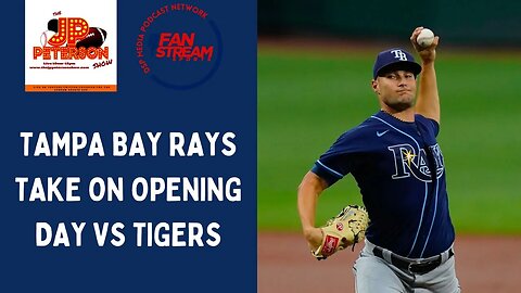 JP Peterson Show 3/30: #Rays Kick Off 2023 Season With #MLB #OpeningDay vs. #Tigers