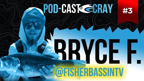 POD Cast Cray - #3 - Bryce F. Fisher Bassin TV