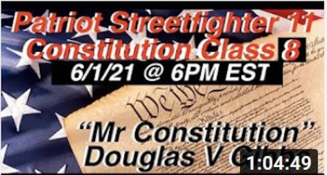 6.1.21 Patriot Streetfighter Constitution Class #8 w/ Mr. Constitution Douglas V Gibbs