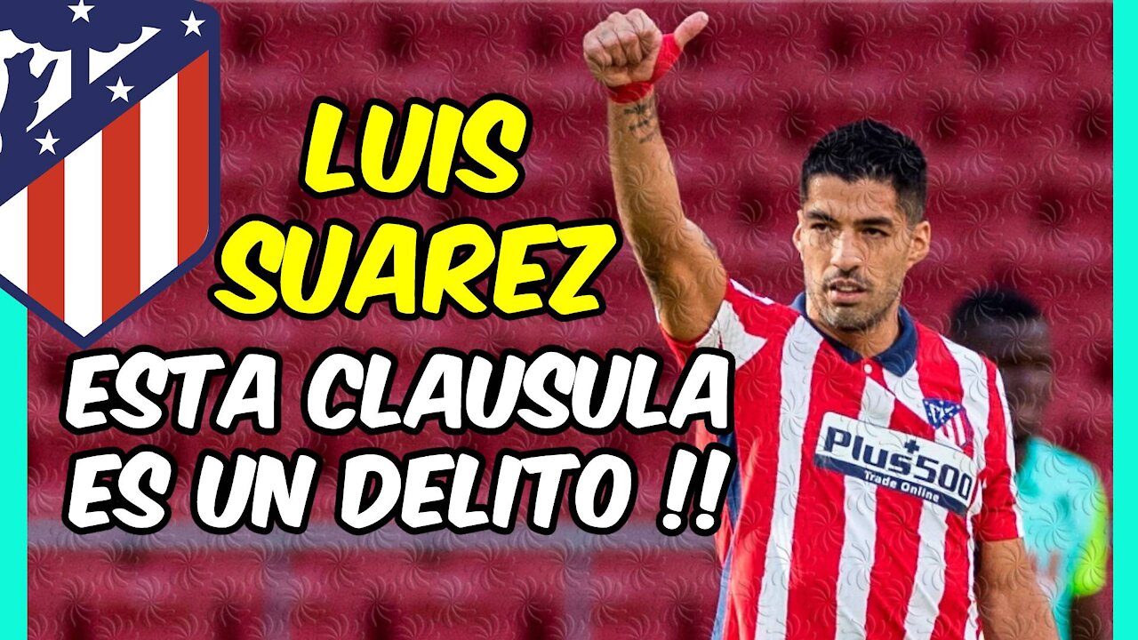 LUIS SUAREZ provoca un TSUNAMI tras conocerse su CLÁUSULA de salida del ATLÉTICO en JUNIO!