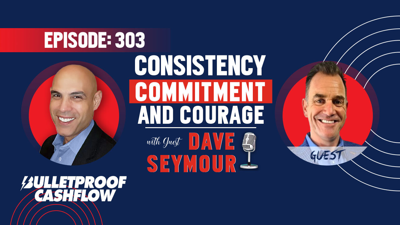 BCF 303: Consistency, Commitment, and Courage with Dave Seymour