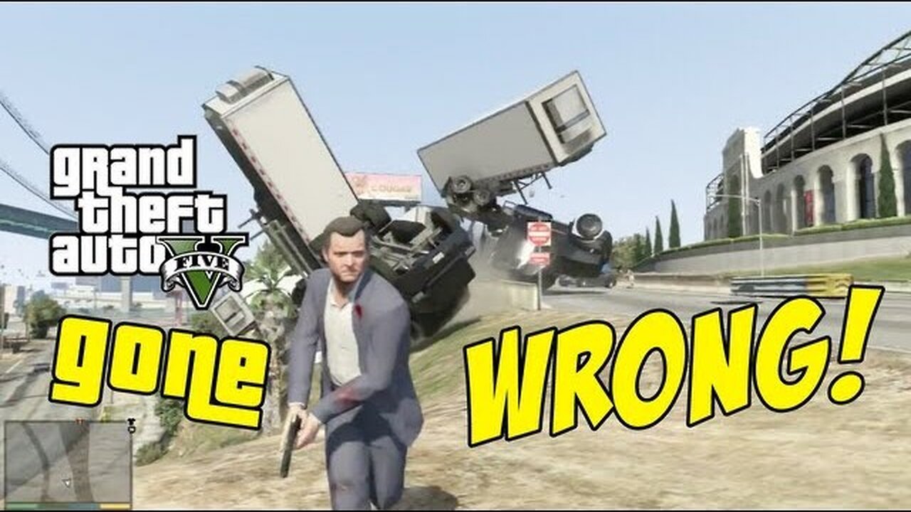 GTA V - Gone Wrong!