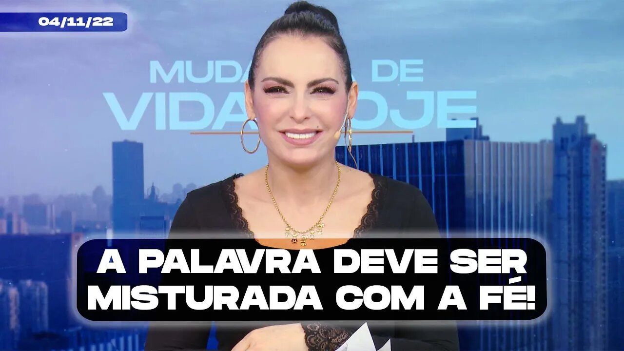 A Palavra deve ser misturada com a Fé! || Mudança de Vida Hoje